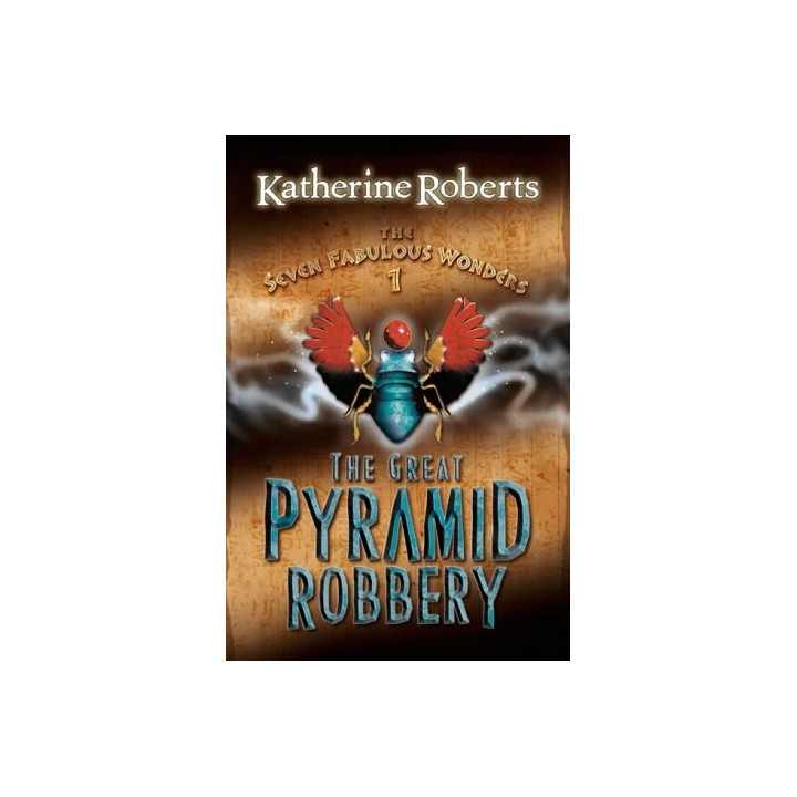 The Great Pyramid Robbery (Seven Fabulous Wonders)